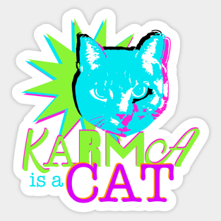 Karma is a Cat Sticker